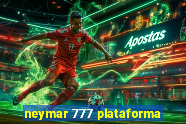 neymar 777 plataforma